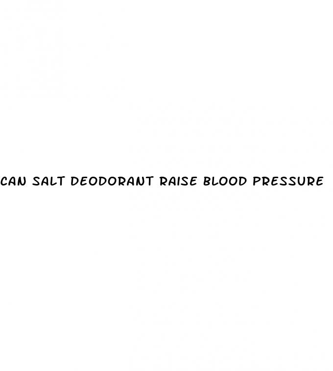 can salt deodorant raise blood pressure