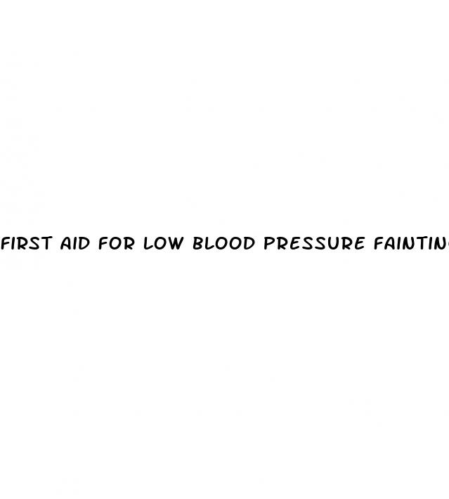 first aid for low blood pressure fainting