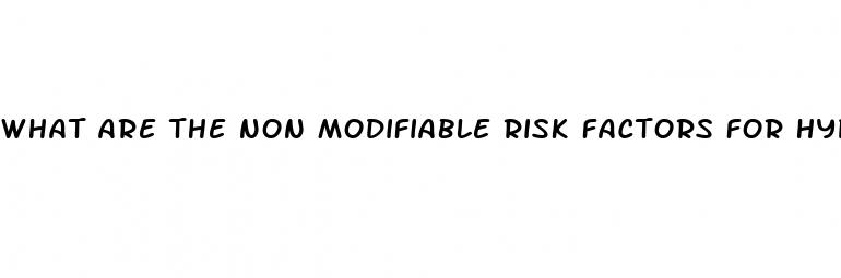 what are the non modifiable risk factors for hypertension