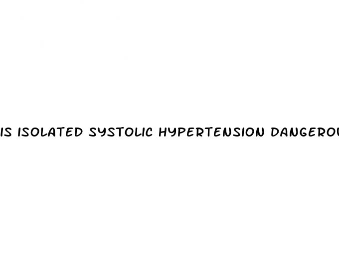 is isolated systolic hypertension dangerous