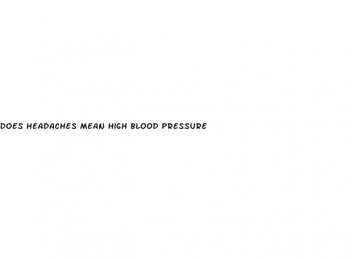 does headaches mean high blood pressure