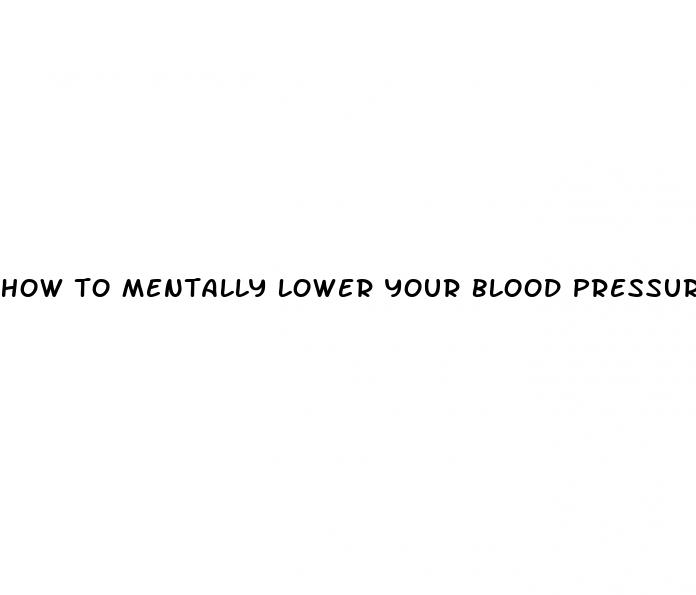 how to mentally lower your blood pressure