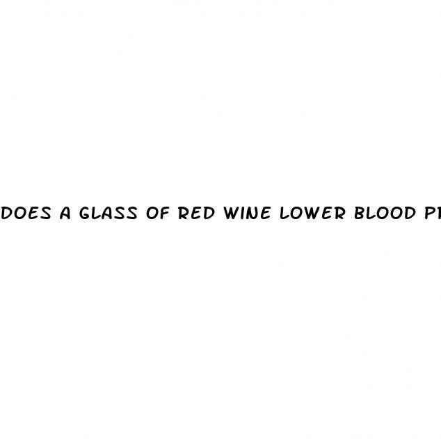 does a glass of red wine lower blood pressure