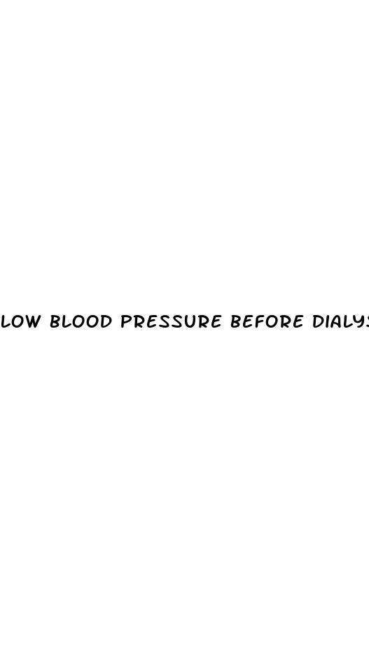 low blood pressure before dialysis