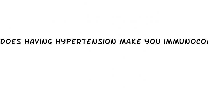 does having hypertension make you immunocompromised
