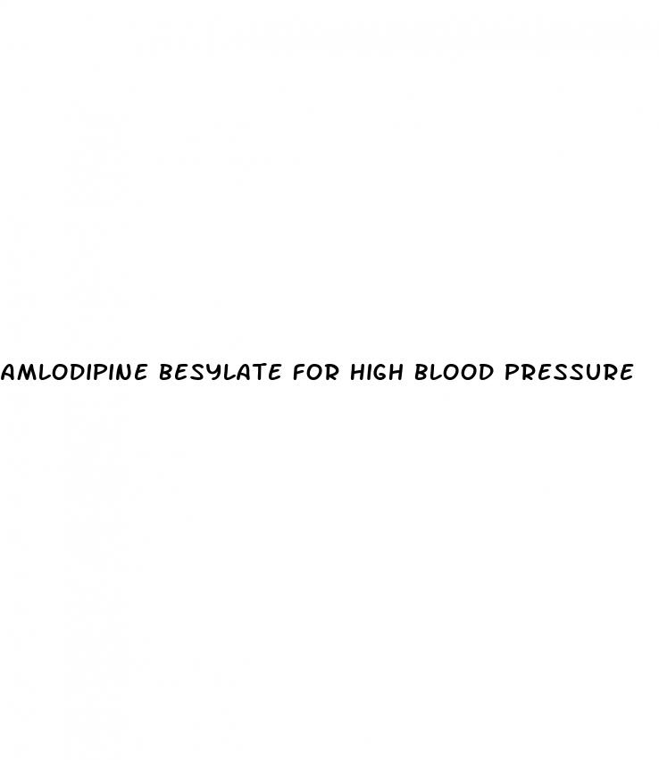 amlodipine besylate for high blood pressure