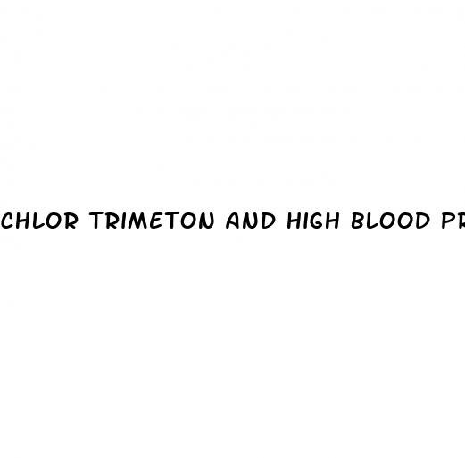 chlor trimeton and high blood pressure