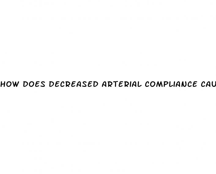 how does decreased arterial compliance cause hypertension