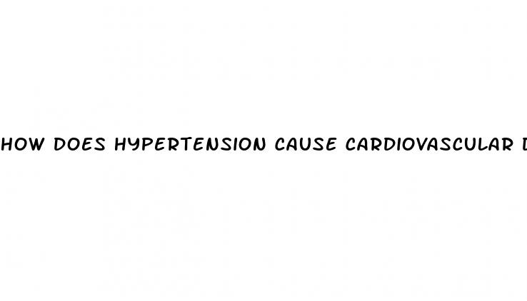 how does hypertension cause cardiovascular disease