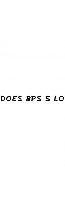does bps 5 lower blood pressure