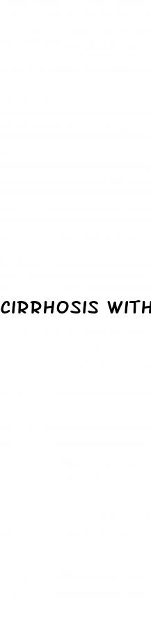 cirrhosis without portal hypertension