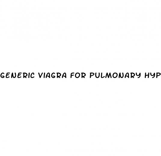 generic viagra for pulmonary hypertension