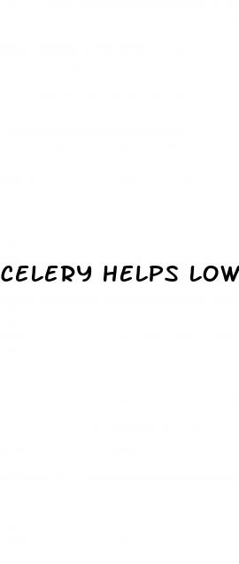 celery helps lower blood pressure