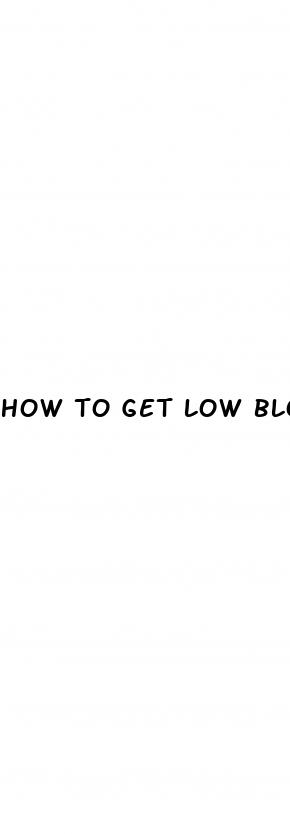 how to get low blood pressure up at home