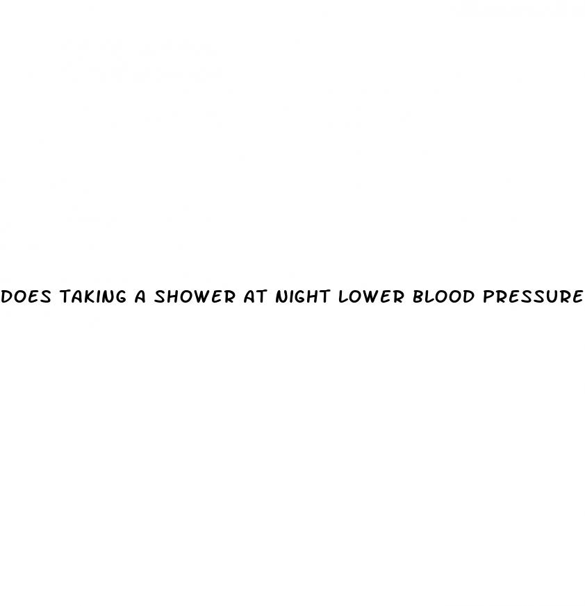 does taking a shower at night lower blood pressure