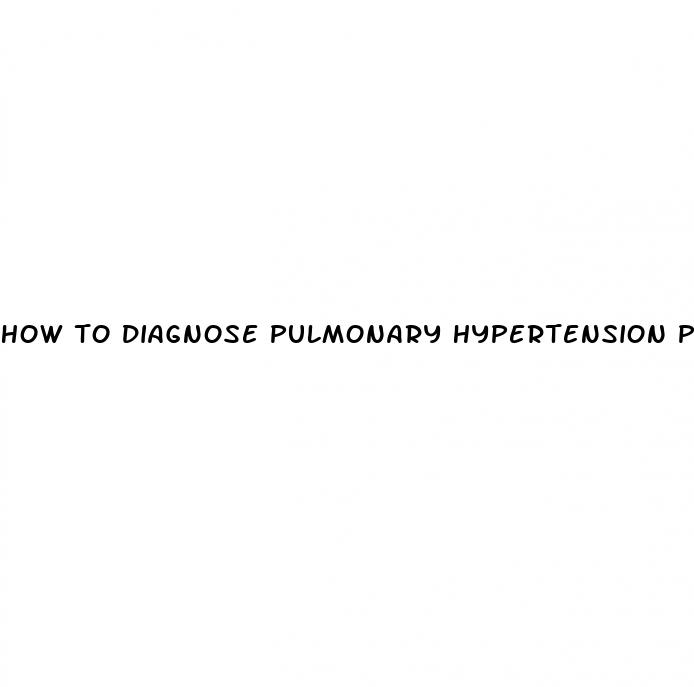 how to diagnose pulmonary hypertension pa catheter