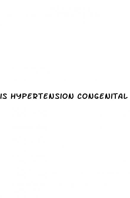 is hypertension congenital infectious or noninfectious