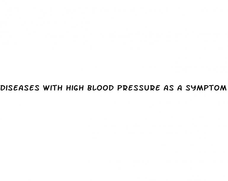 diseases with high blood pressure as a symptom