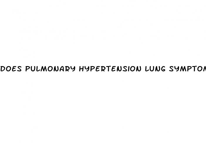 does pulmonary hypertension lung symptoms