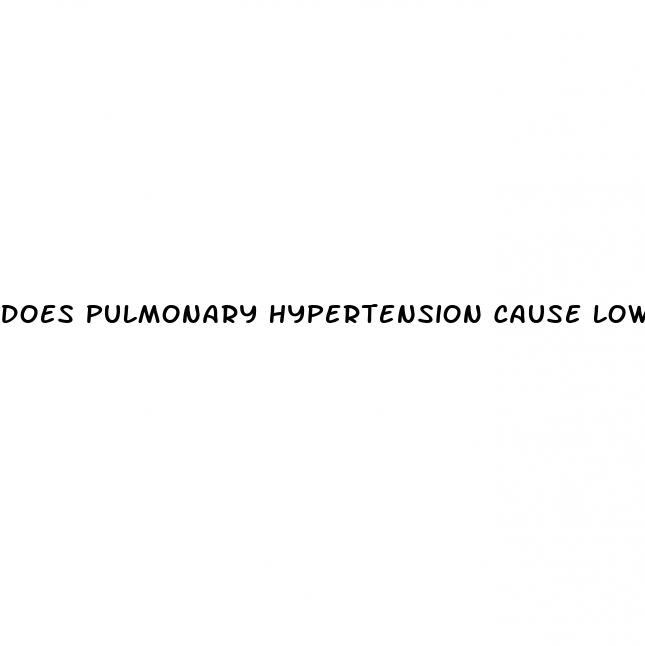 does pulmonary hypertension cause low blood pressure