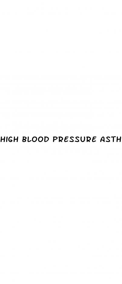 high blood pressure asthma
