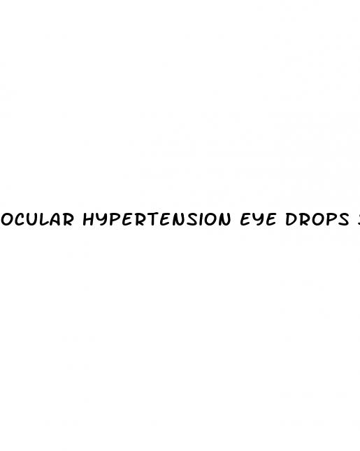 ocular hypertension eye drops side effects