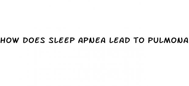 how does sleep apnea lead to pulmonary hypertension
