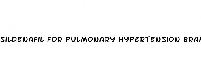 sildenafil for pulmonary hypertension brand name