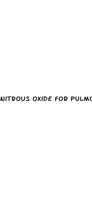 nitrous oxide for pulmonary hypertension