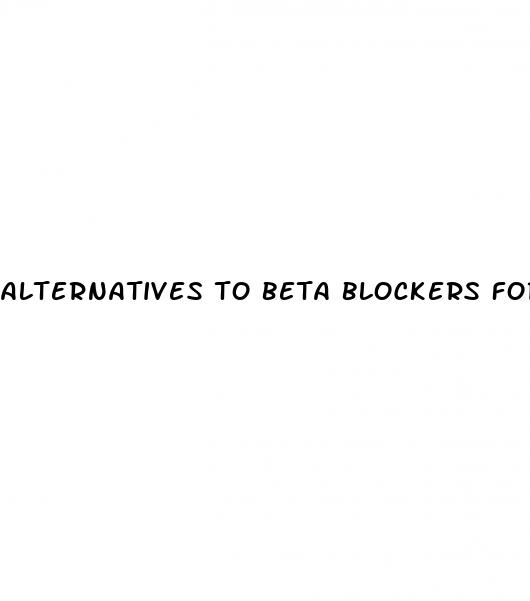 alternatives to beta blockers for high blood pressure