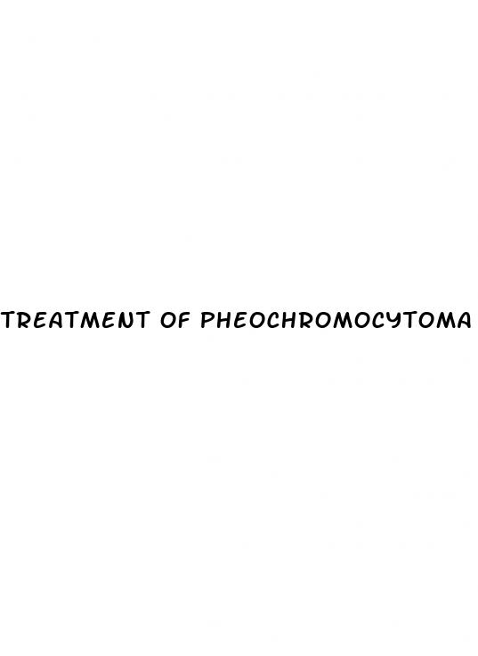 treatment of pheochromocytoma induced hypertension