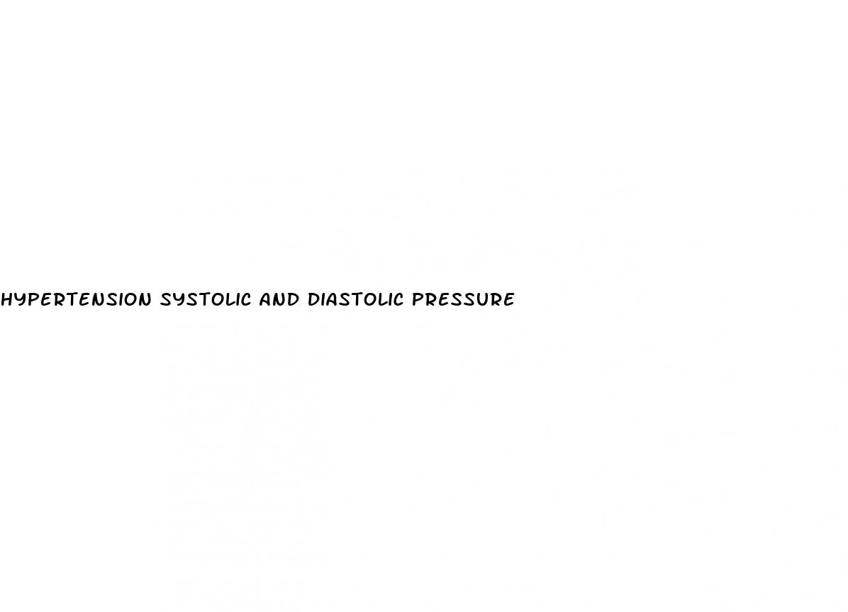hypertension systolic and diastolic pressure