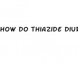 how do thiazide diuretics work in the treatment of hypertension