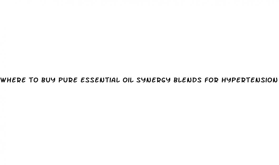 where to buy pure essential oil synergy blends for hypertension