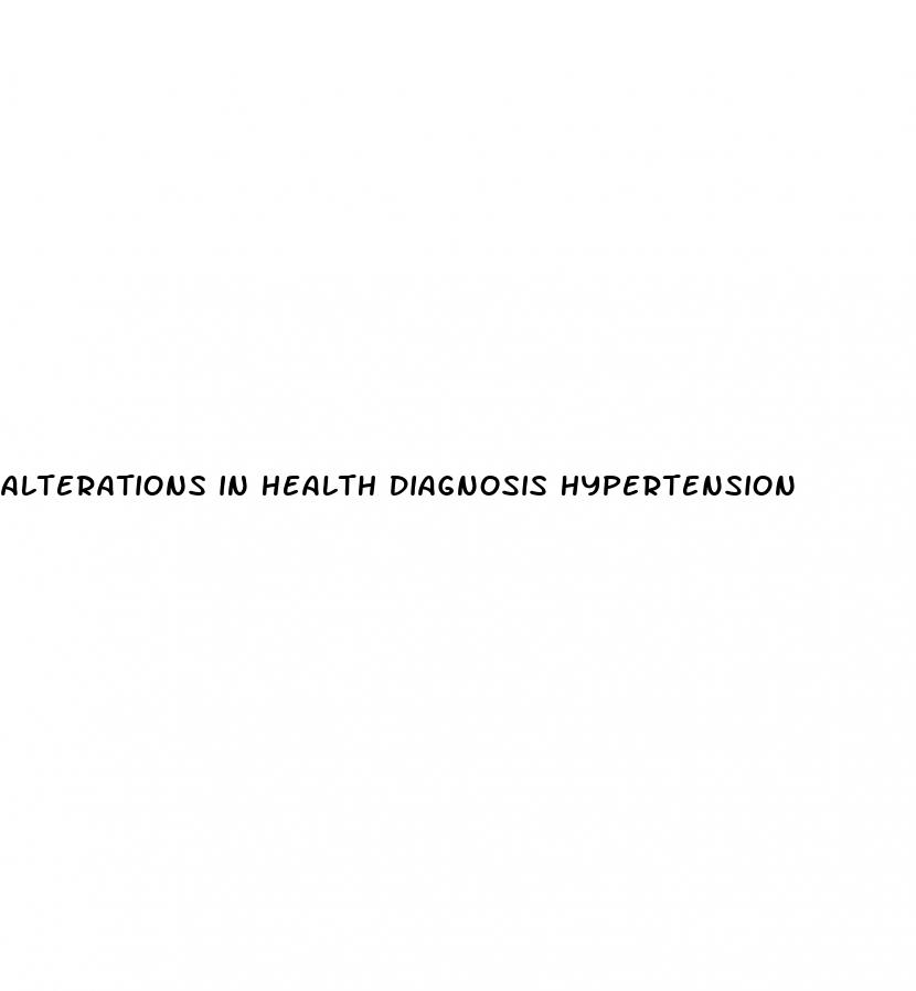 alterations in health diagnosis hypertension