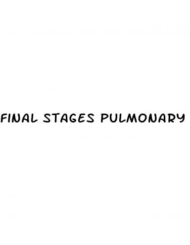 final stages pulmonary hypertension