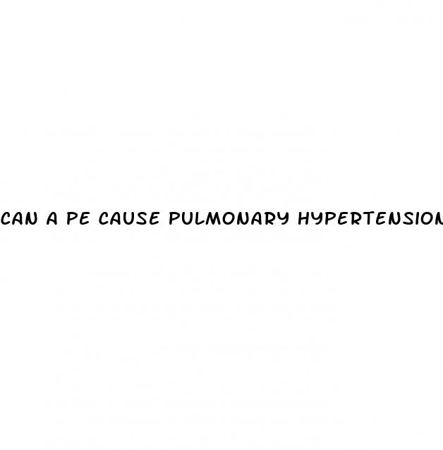 can a pe cause pulmonary hypertension
