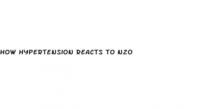 how hypertension reacts to n2o