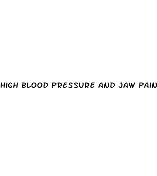 high blood pressure and jaw pain
