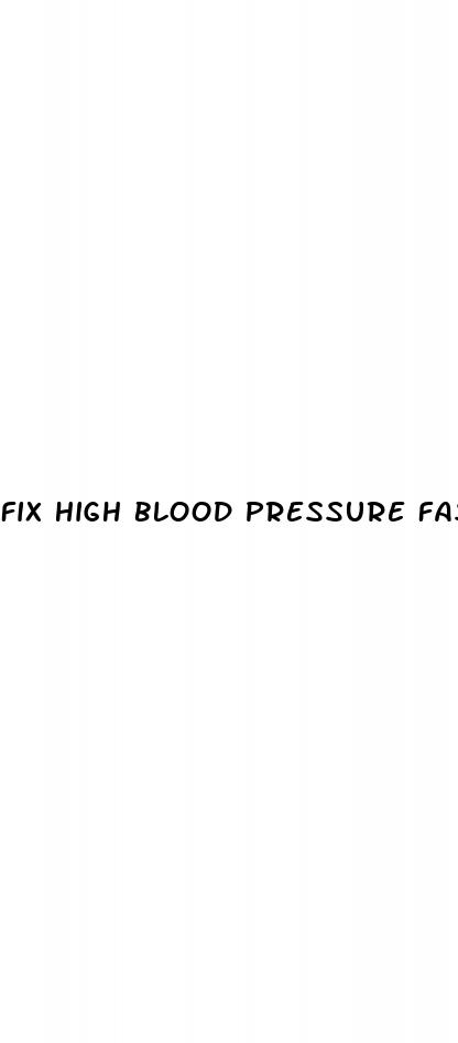 fix high blood pressure fast