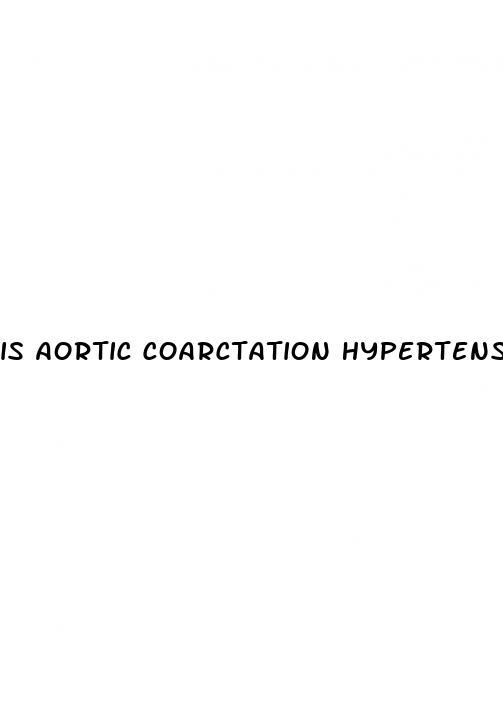 is aortic coarctation hypertension episodic