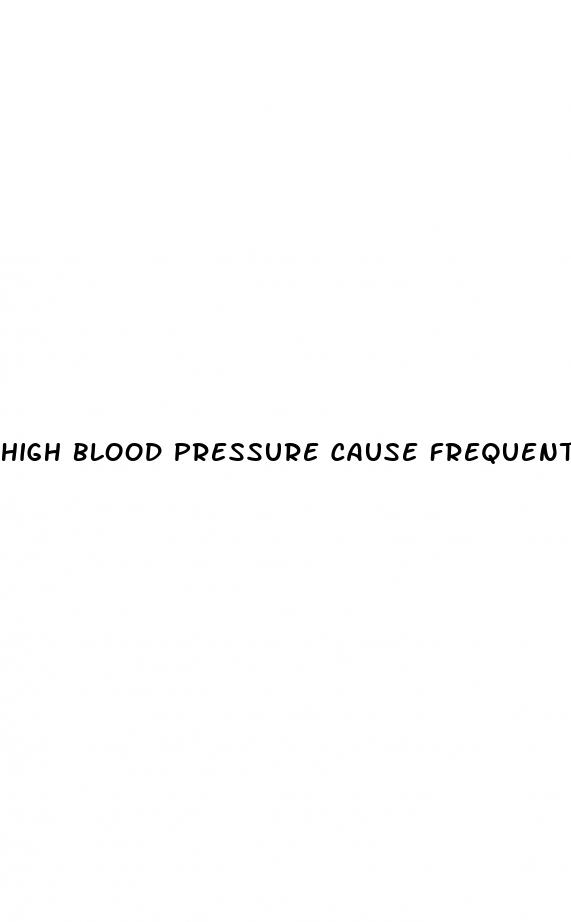high blood pressure cause frequent urination