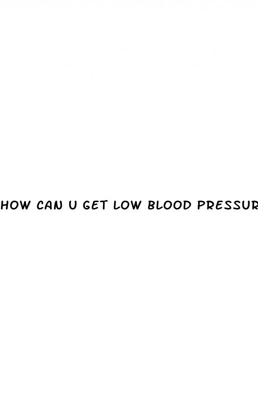 how can u get low blood pressure
