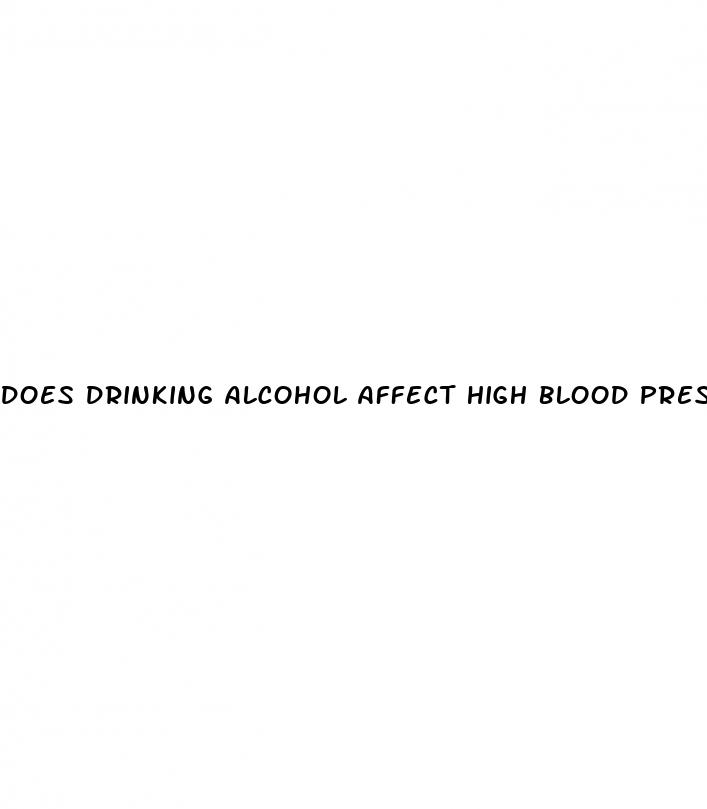 does drinking alcohol affect high blood pressure