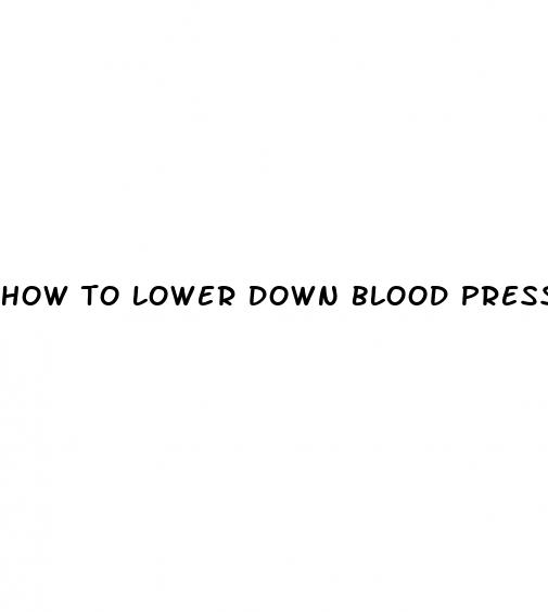 how to lower down blood pressure immediately
