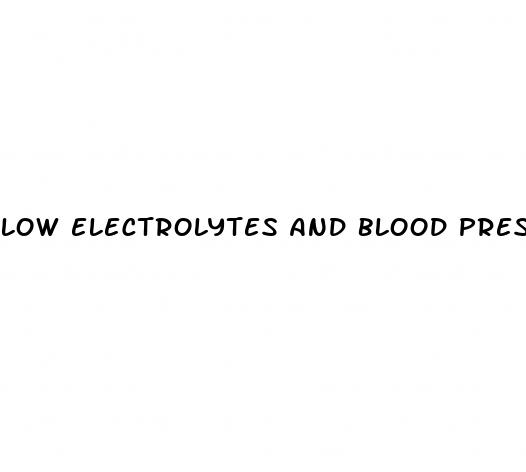 low electrolytes and blood pressure