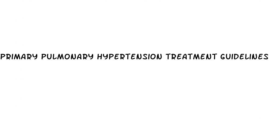 primary pulmonary hypertension treatment guidelines