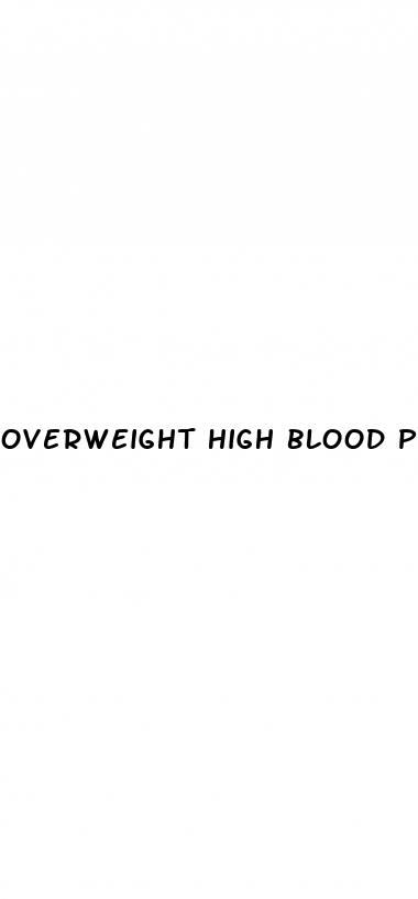 overweight high blood pressure