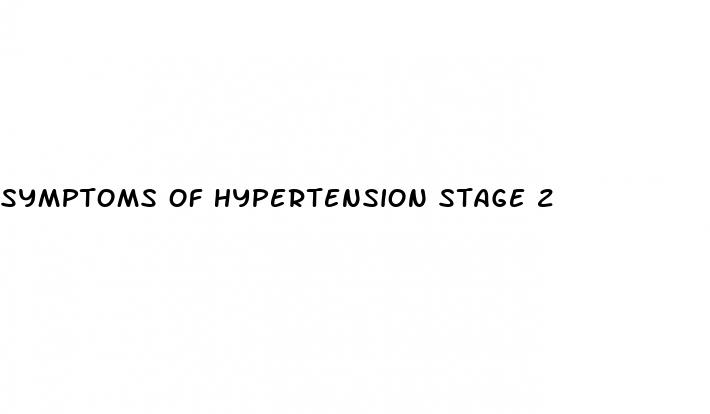 symptoms of hypertension stage 2