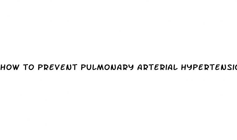 how to prevent pulmonary arterial hypertension